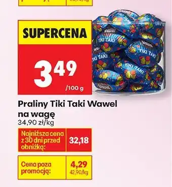 Biedronka Praliny Tiki Taki Wawel na wagę oferta