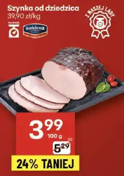 Delikatesy Centrum Szynka od dziedzica Nasiłowski oferta