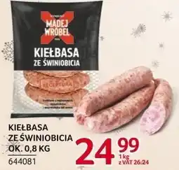 Selgros Kiełbasa ze świniobitą ok. 0,8 kg Madej Wróbel oferta