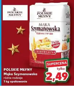 Kaufland Mąka Szymanowska Polskie Młyny różne rodzaje 1 kg opakowanie oferta