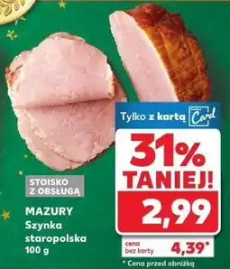 Kaufland Szynka MAZURY Szynka staropolska STOISKO Z OBSŁUGĄ 100 g oferta