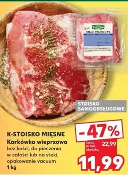 Kaufland Karkowka wieprzowa bez kości k-stoisko mięsne Kaufland oferta