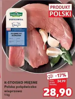 Kaufland Polędwiczka wieprzowa K-Stoisko Mięsne oferta