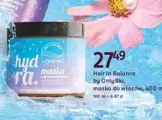 Rossmann Maska do włosów ultranawilżająca Only Bio Hair In Balance Hydra oferta