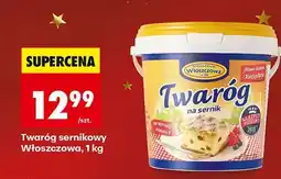 Biedronka Twaróg sernikowy 1 kg Włoszczowa oferta