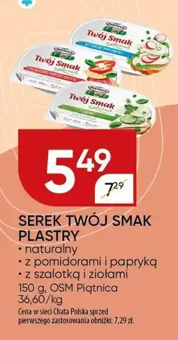 Chata Polska Serek Twój Smak Plastry naturalny, z ogórkami i papryką, z szalotką i ziołami OSM Piątnica oferta