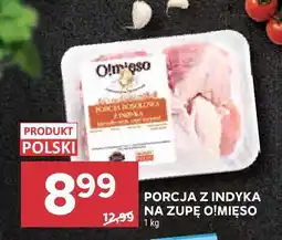 Stokrotka Porcja z indyka na zupę O!mięso oferta