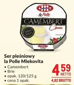 Makro Ser pleśniowy la Polle Mlekovita Camembert Brie oferta