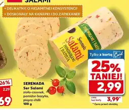 Kaufland Ser Salami SERENADA zioła-czosnek, pomidor-bazylia, pieprz-chilli oferta