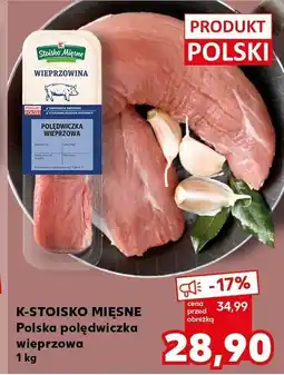 Kaufland Polędwiczka wieprzowa Polska K-STOISKO MIĘSNE oferta