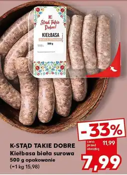 Kaufland Kiełbasa surowa K-STĄD TAKIE DOBRE oferta