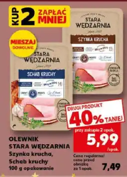 Kaufland Szynka OLEWNIK STARA WĘDŹARNIA Szynka krucha, Schab kruchy 100g oferta