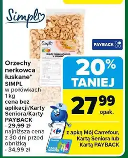 Carrefour Orzechy nerkowca łuskane SIMPL w połówkach 1 kg oferta