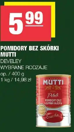 Spar Pomidory bez skórki Mutti Develey wybrane rodzaje oferta