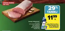 Carrefour Schab wieprzowy bez kości oferta