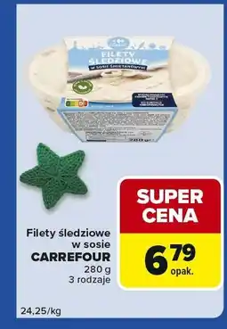 Carrefour Express Filety śledziowe w sosie Filety śledziowe w sosie CARREFOUR 3 rodzaje oferta