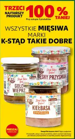 Kaufland Wszystkie mięsiwa marki K-Stąd takie Dobre oferta