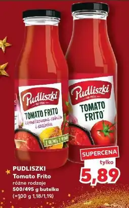 Kaufland Tomato Frito różne rodzaje 500/495 g PUDLISZKI oferta