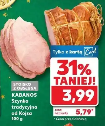 Kaufland Szynka tradycyjna od Kojsa Kabanos oferta