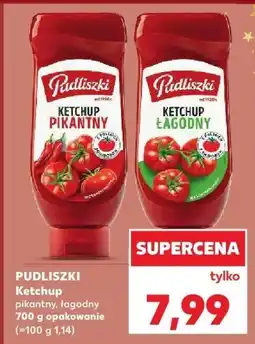 Kaufland Ketchup pikantny Pudliszki oferta