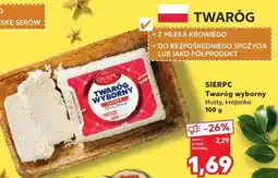 Kaufland Twaróg wyborny tłusty, krajanka 100 g SIERPC oferta