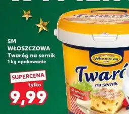 Kaufland Twaróg na sernik 1 kg SM WŁOSZCZOWA oferta