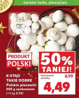 Kaufland Pieczarki K-STAD polskie szampiniony 500g oferta