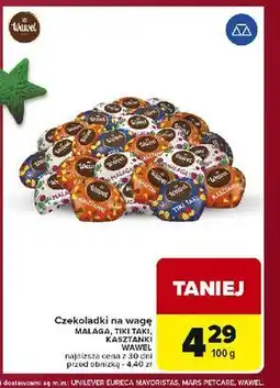 Carrefour Czekoladki na wagę Malaga, Tikitaki, Kasztanki Wawel oferta