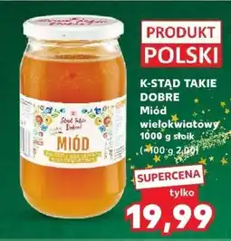 Kaufland Miód wielokwiatowy K-STĄD TAKIE DOBRE oferta