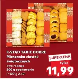 Kaufland Mieszanka ciastek świątecznych K-STAD TAKIE DOBRE dwa rodzaje oferta