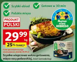 Auchan Szynka wieprzowa wolno gotowana mięso rasy puławskiej Dział Samoobsługi Auchan oferta