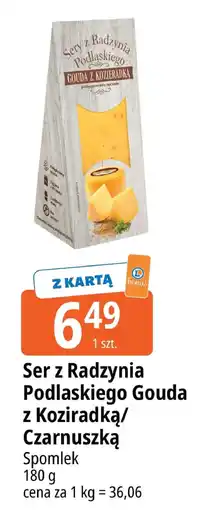 E.Leclerc Ser z Radzynia Podlaskiego Gouda z Koziradką Spomlek oferta