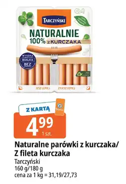 E.Leclerc Parówki Naturalnie 100% z kurczaka/Z fileta kurczaka Tarczyński oferta