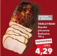Kaufland Szynka pieczona exclusive Tarczyński oferta