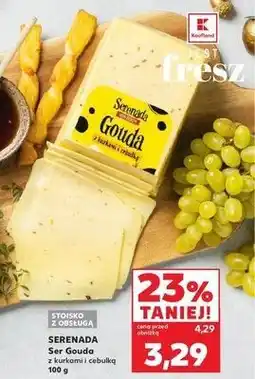 Kaufland Ser gouda z kurkami i cebulą Serenada oferta