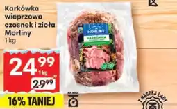 Delikatesy Centrum karkówka wieprzowa czosnek i zioła morliny - gotowa do pieczenia oferta