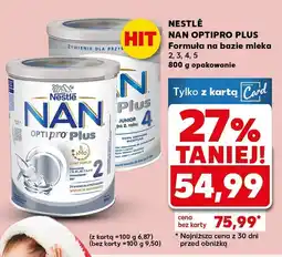 Kaufland Formuła na bazie mleka Nestlé Nan Optipro Plus 2, 3, 4, 5 800 g opakowanie oferta