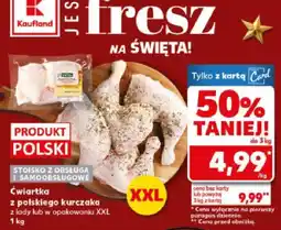 Kaufland Ćwiartka z polskiego kurczaka z Rady lub w opakowaniu XXL 1kg Kaufland oferta