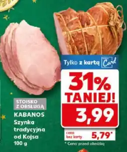 Kaufland Szynka Kabanos Szynka tradycyjna od Kojsa oferta