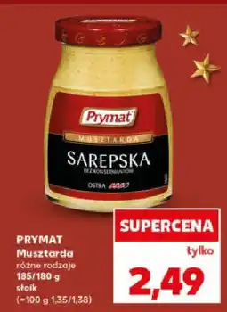 Kaufland Musztarda Prymat Musztarda Sarepska różne rodzaje 185/180 g słoik oferta
