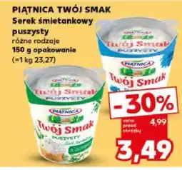 Kaufland Serek śmietankowy puszysty Piątnica Twój Smak różne rodzaje 150 g oferta