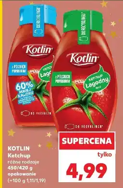 Kaufland Ketchup Kotlin różne rodzaje oferta