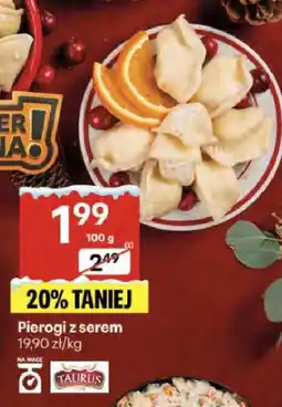 Delikatesy Centrum Pierogi z serem Taurus oferta