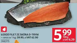 Selgros Łosoś filet ze skórą D-Trim Selgros oferta