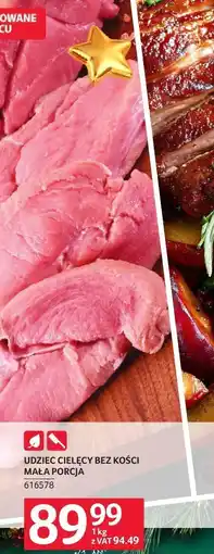 Selgros Mięso udziec cielęcy bez kości mała porcja Selgros oferta