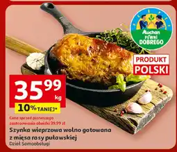 Auchan Szynka wieprzowa wolno gotowana z mięsa rasy puławskiej Dział Samoobsługi Auchan oferta