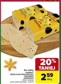 Carrefour Market Ser żółty PAWEŁ, SZWAJCAR KRÓLEWSKI, RADAMER SERENADA różne rodzaje Carrefour Market oferta
