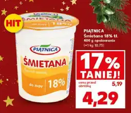 Kaufland Śmietana 18% tł. Piątnica oferta