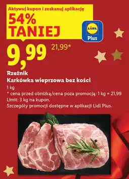 Lidl Rzeźnik Karkówka wieprzowa bez kości Aktywuj kupon i zeskanuj aplikację oferta