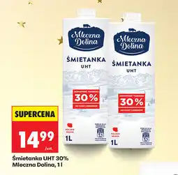 Biedronka Śmietanka UHT 30% Mleczna Dolina, 1l oferta
